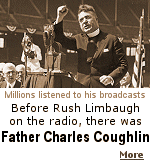 Father Coughlin was one of the first political leaders to use radio to reach a mass audience, as more than forty million tuned to his weekly broadcasts in the 1930s. Father Coughlin was an early and passionate supporter of President Roosevelt, but when FDR failed to follow-on with promised radical reforms, Coughlin turned against him. 